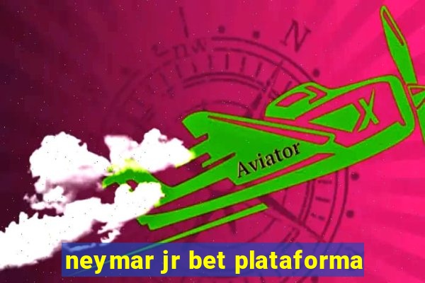 neymar jr bet plataforma